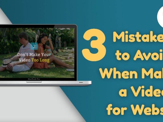 3 Mistakes to Avoid When Making a Video for Website